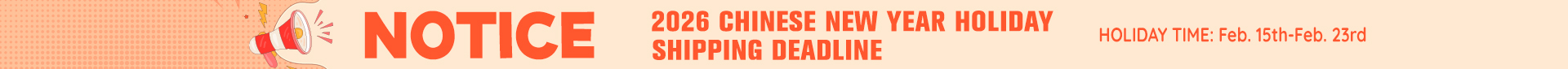 2026 Chinese New Year Holiday and Shipping Deadline Notice