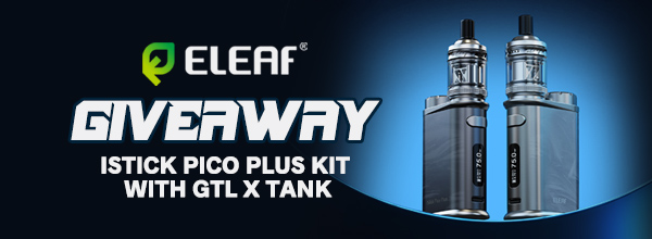 Eleaf iStick Pico Plus Kit with GTL X Tank Giveaway
