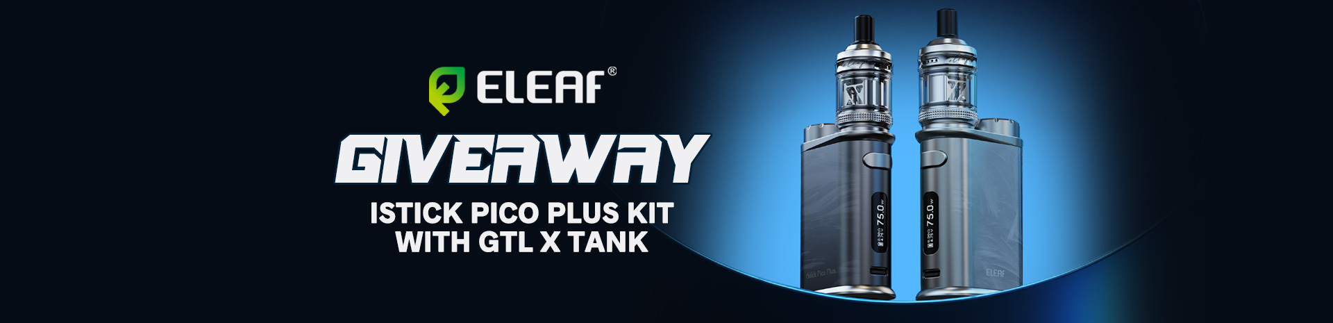 Eleaf iStick Pico Plus Kit with GTL X Tank Giveaway