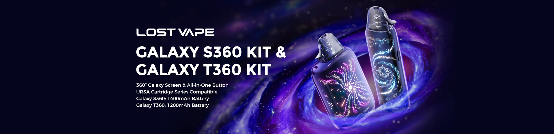Lost Vape Galaxy S360 Pod Kit and Lost Vape Galaxy T360 Pod Kit