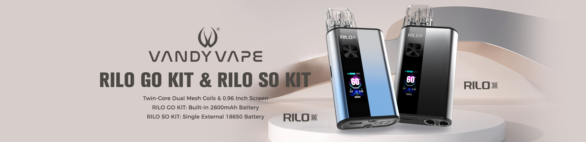 Vandy Vape Rilo Go Kit and Vandy Vape Rilo So Kit