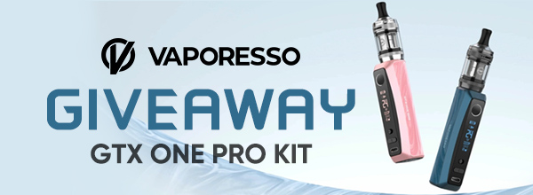 Vaporesso GTX One Pro Kit Giveaway