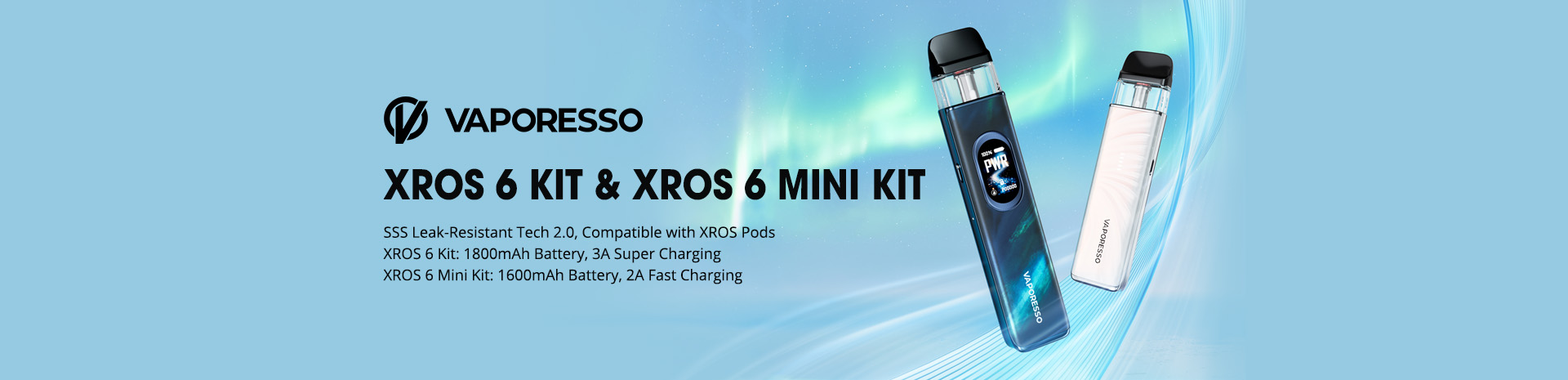 
Vaporesso Xros 6 Kit and Vaporesso Xros 6 Mini Kit